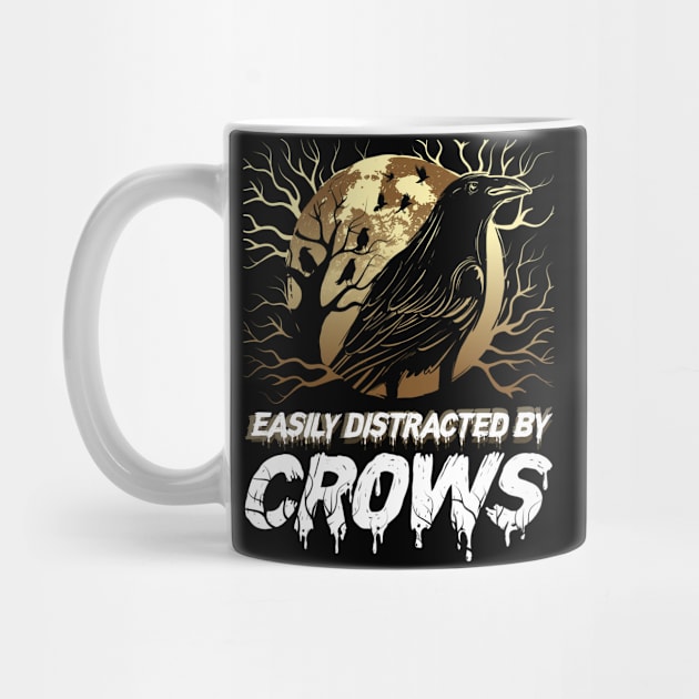 Easily Distracted By Crows Funny Raven Black Crow by Alex21